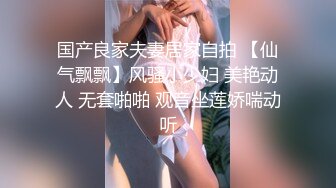 理发店老板娘表姐性瘾强一早上就想要 只有关门席地而战来个晨炮 饥渴骑乘无套就坐下去 骚浪一逼太欠操 高清源码录制