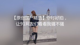 STP25081 约啪上戏巨乳校花 明星同款号称小孙俪 狠狠按在胯下冲刺 看着俏脸如同绿了邓超一波 VIP2209