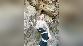 迷玩巨乳美女 身材丰腴 骚穴玩的淫水挂丝 被无套输出 内射