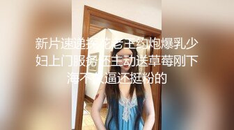  巨乳网红美女！3小时激情操逼！站立后入撞击，两个大奶直晃动